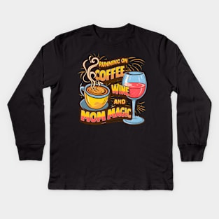 Mom'S Daily Hustle Running On Coffee Wine And Mom Magic Kids Long Sleeve T-Shirt